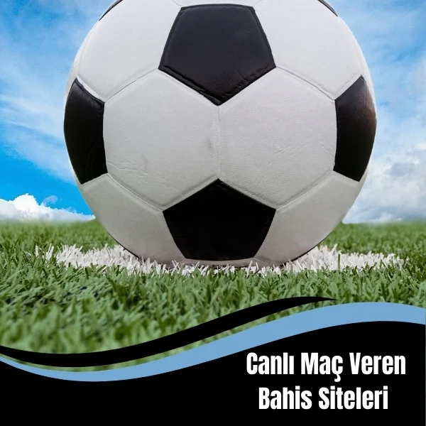 Canlı Maç Veren Bahis Siteleri
