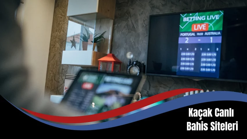Kaçak Canlı Bahis Siteleri