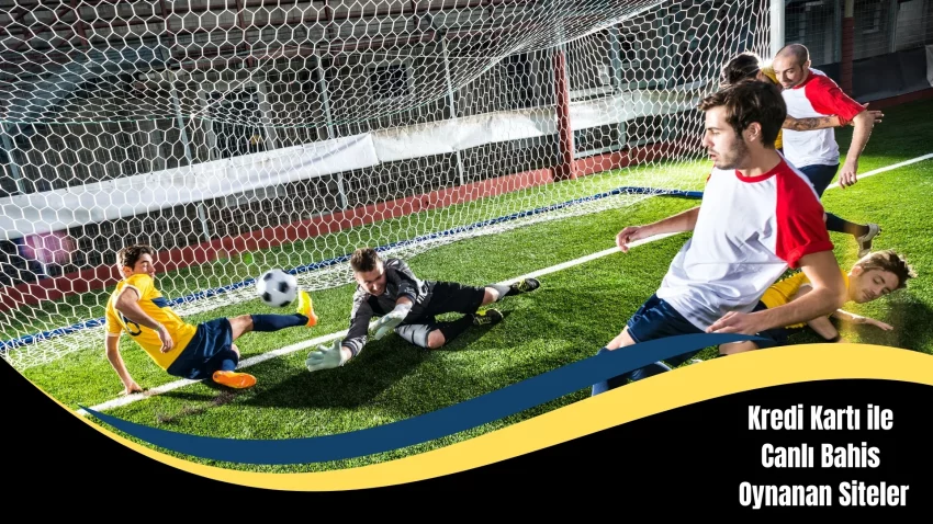 Kredi Kartı ile Canlı Bahis Oynanan Siteler
