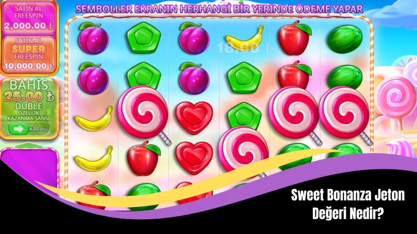 Sweet Bonanza Jeton Değeri Nedir